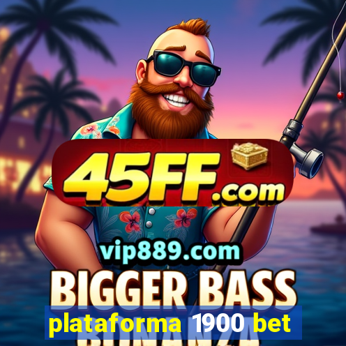 plataforma 1900 bet